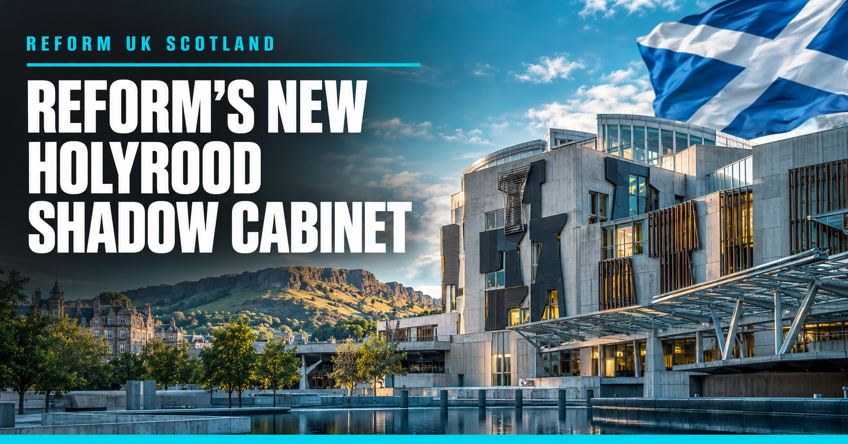 Reform UK Scotland graphic reading Reform's new Holyrood shadow cabinet, over the Scottish Parliament building with a Saltire flying above.
